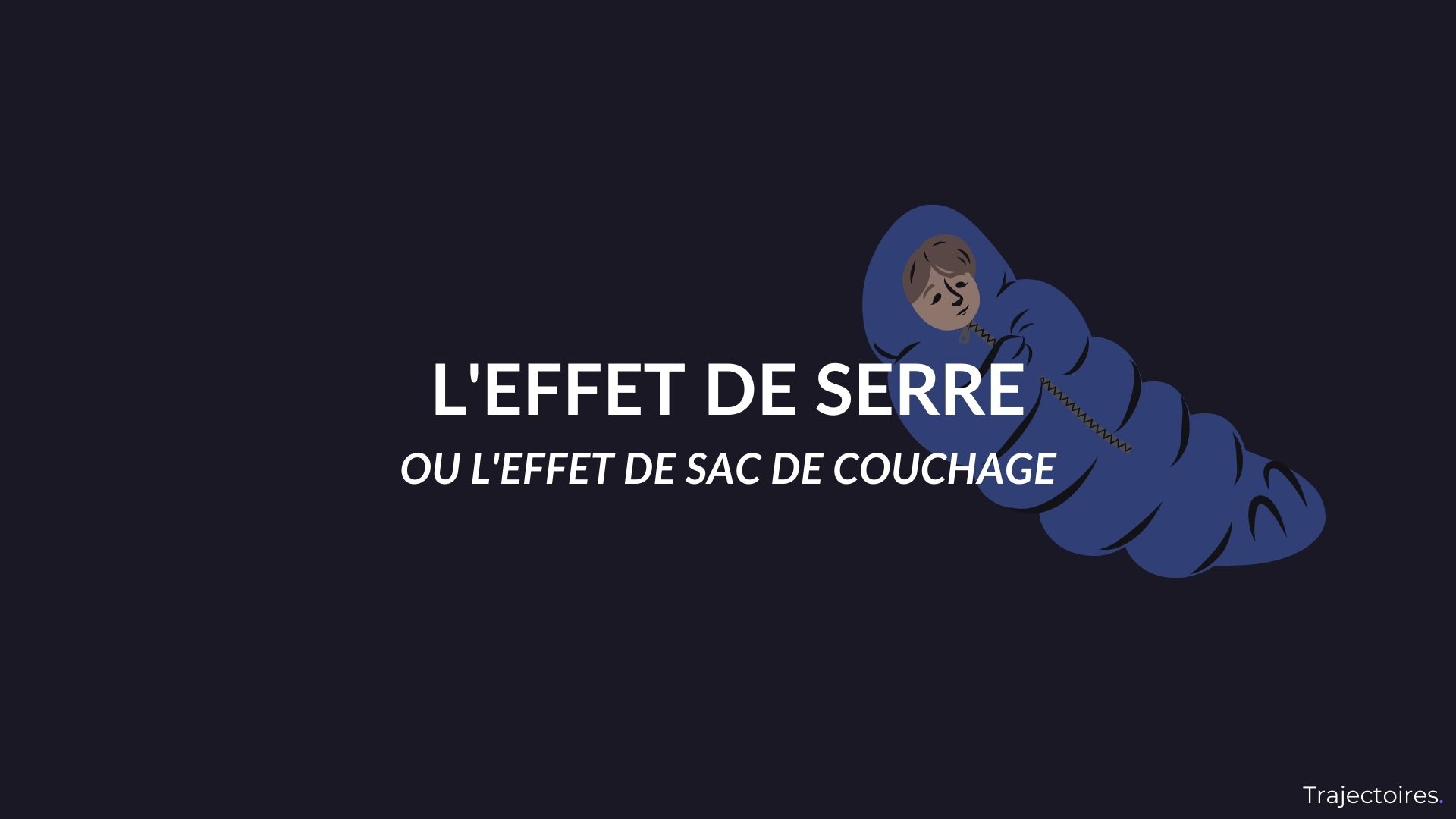 Effet de serre ou effet sac de couchage